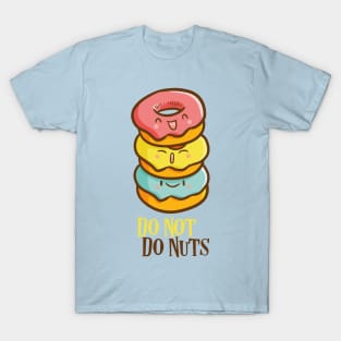 Do Not Do Nuts T-Shirt